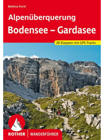 Bergverlag Rother Alpenüberquerung Bodensee - Gardasee | 28 Etappen mit GPS-Tracks