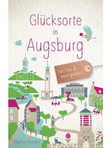 DROSTE Verlag Glücksorte in Augsburg | Fahr hin und werd glücklich