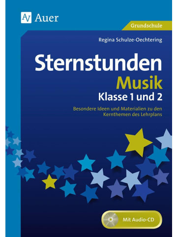 Auer Verlag Sternstunden Musik - Klasse 1 und 2 | Besondere Ideen und Materialien zu den...