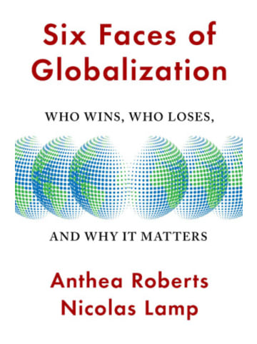 Harvard Buch - Six Faces of Globalization - Who Wins, Who Loses, and Why It Matters