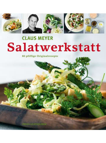 Freies Geistesleben Salatwerkstatt | 80 pfiffige Originalrezepte