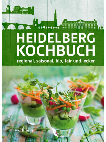Wellhöfer Verlag Heidelberg Kochbuch | regional, saisonal, bio, fair und lecker