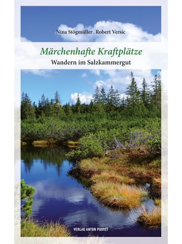 Verlag Anton Pustet Märchenhafte Kraftplätze | Wandern im Salzkammergut