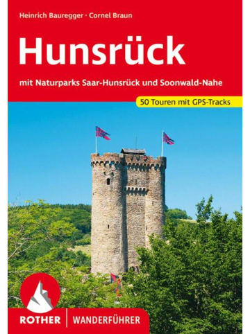 Bergverlag Rother Hunsrück | mit Naturpark Saar-Hunsrück und Soonwald-Nahe. 50 Touren mit...