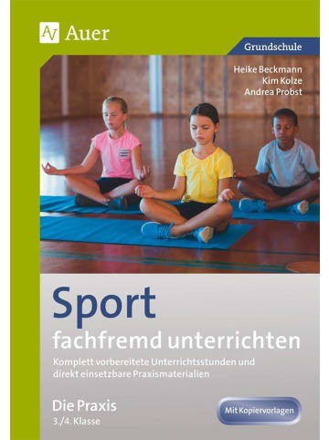 Auer Verlag Sport fachfremd unterrichten - Die Praxis 3/4 | Komplett vorbereitete...