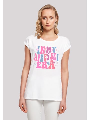 F4NT4STIC T-Shirt In My Apres Ski Era Winter Urlaub in weiß