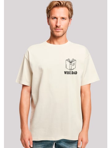 F4NT4STIC Heavy Oversize T-Shirt Wise Dad Vatertag in sand
