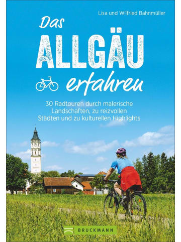 Bruckmann Das Allgäu erfahren | 30 Radtouren durch malerische Landschaften, zu...