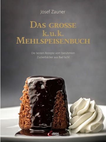 Servus Kochbuch - Das große k. u. k. Mehlspeisenbuch