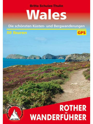 Bergverlag Rother Wales | Die schönsten Küsten- und Bergwanderungen. 50 Touren. Mit GPS-Tracks