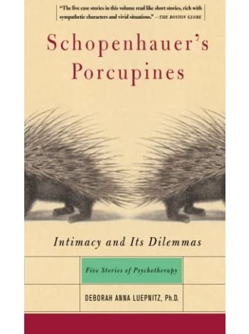 Sonstige Verlage Sachbuch - Schopenhauer's Porcupines: Intimacy and Its Dilemmas - Five Stories o