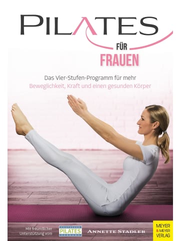 Quelle & Meyer Pilates für Frauen | Das Vier-Stufen-Programm für mehr Beweglichkeit, Kraft...