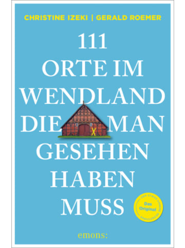 Emons Verlag Buch - 111 Orte im Wendland, die man gesehen haben muss