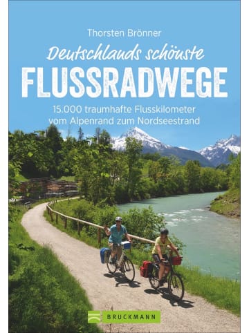 Bruckmann Deutschlands schönste Flussradwege | 15.000 traumhafte Flusskilometer vom...