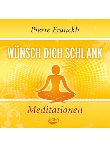 Koha Wünsch dich schlank - Meditationen