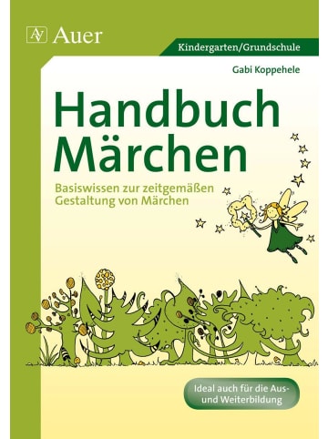 Auer Verlag Handbuch Märchen | Basiswissen zur zeitgemäßen Gestaltung von Märchen...