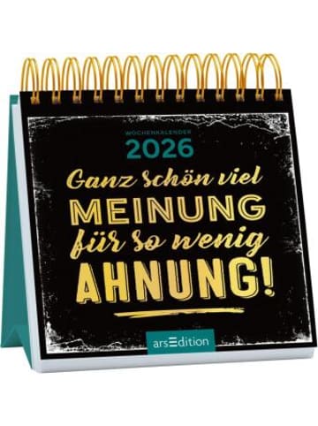 ars edition Kalender - Mini-Wochenkalender Ganz schön viel Meinung für so wenig A