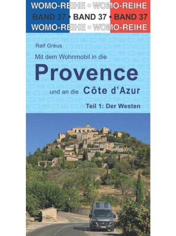 ROTH Mit dem Wohnmobil in die Provence und an die Côte d' Azur. Teil 1: Der Westen