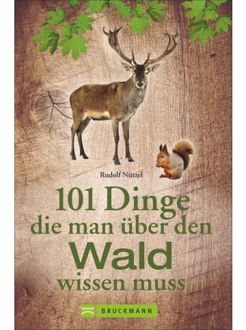 Bruckmann 101 Dinge, die man über den Wald wissen muss