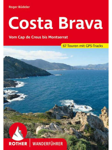 Bergverlag Rother Costa Brava | Vom Cap de Creus bis Montserrat. 67 Touren. Mit GPS-Tracks