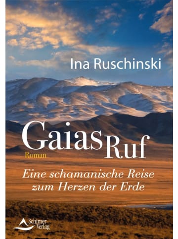 Schirner Gaias Ruf | Eine schamanische Reise zum Herzen der Erde