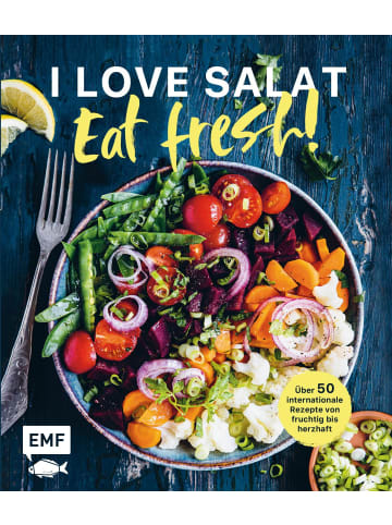 EMF Edition Michael Fischer Kochbuch - I love Salat: Eat fresh!