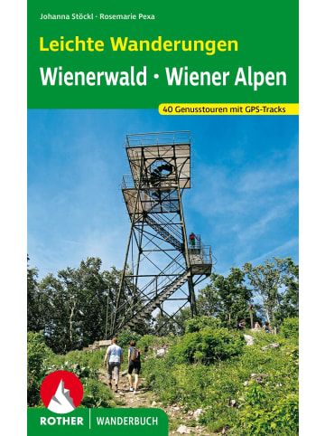Bergverlag Rother Leichte Wanderungen. Genusstouren im Wienerwald und in den Wiener Alpen | 40...
