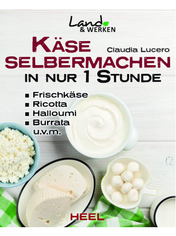 Heel Kochbuch - Käse selbermachen in nur 1 Stunde