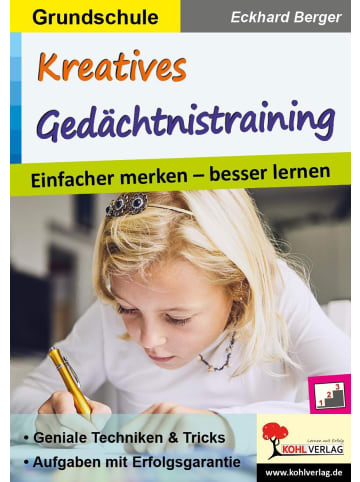 Kohl Verlag Kreatives Gedächtnistraining / Grundschule | Einfacher merken - besser lernen