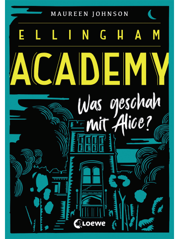 Loewe Ellingham Academy - Was geschah mit Alice? | Krimiroman, Detektivroman