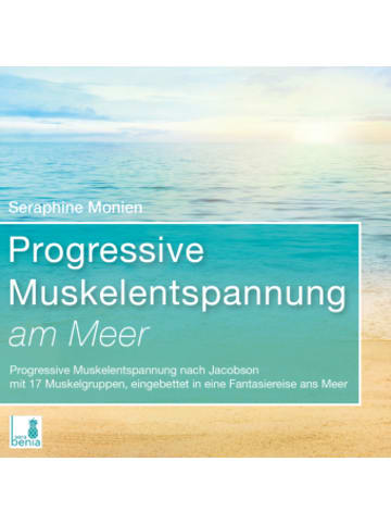 Sera Benia Verlag Hörbuch - Progressive Muskelentspannung am Meer {Progressive Muskelentspan