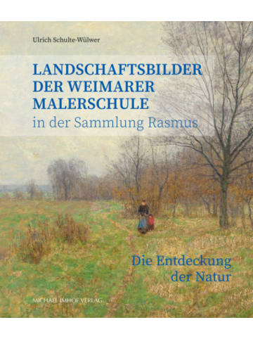 Imhof Verlag Buch - Landschaftsbilder der Weimarer Malerschule in der Sammlung Rasmus