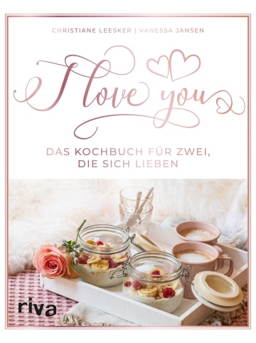 riva I love you | Das Kochbuch für zwei, die sich lieben