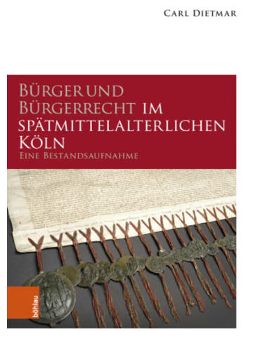 Böhlau Buch - Bürger und Bürgerrecht im spätmittelalterlichen Köln