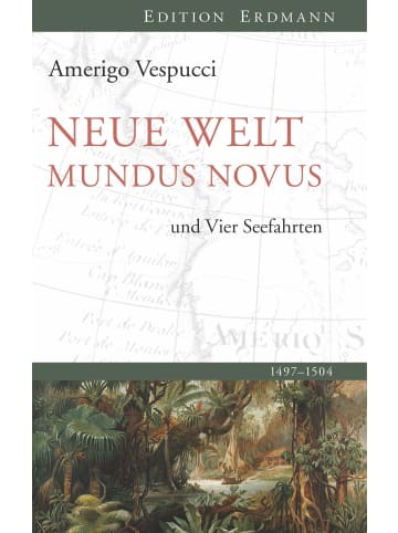 Edition Erdmann Neue Welt Mundus Novus | und Die vier Seefahrten