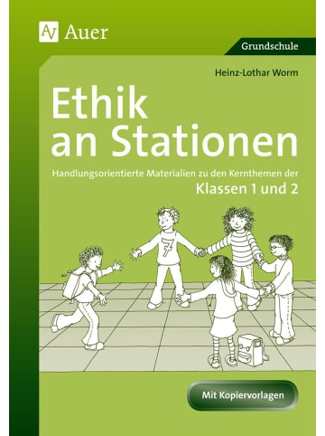 Auer Verlag Ethik an Stationen | Handlungsorientierte Materialien zu den Kernthemen der...