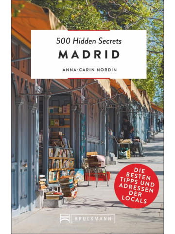 Bruckmann 500 Hidden Secrets Madrid | Die besten Tipps und Adressen der Locals