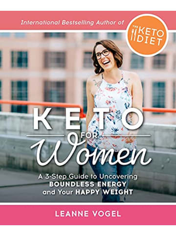 Sonstige Verlage Sachbuch - Keto For Women: A 3-Step Guide to Uncovering Boundless Energy and You