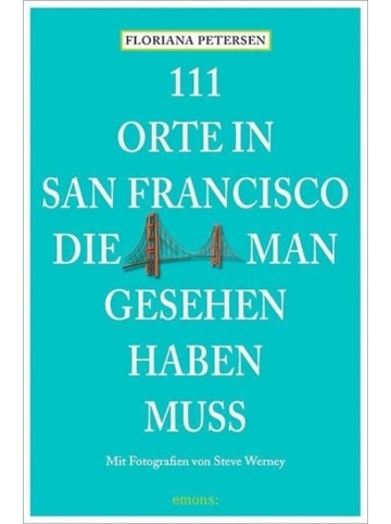 Emons 111 Orte in San Francisco, die man gesehen haben muss | Reiseführer