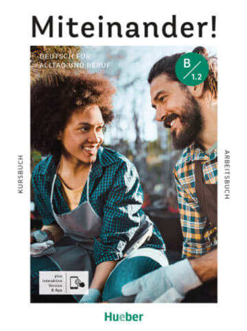 Hueber Buch - Miteinander! Deutsch für Alltag und Beruf B1.2, m. 1 Buch, m. 1 Bei