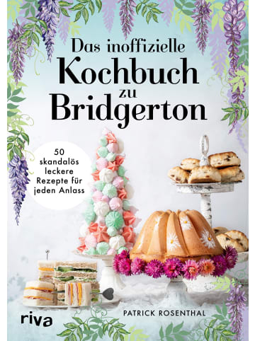 riva Das inoffizielle Kochbuch zu Bridgerton | 50 skandalös leckere Rezepte für...