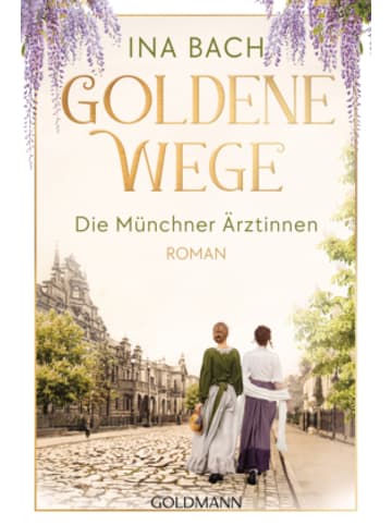 Goldmann Buch - Goldene Wege. Die Münchner Ärztinnen