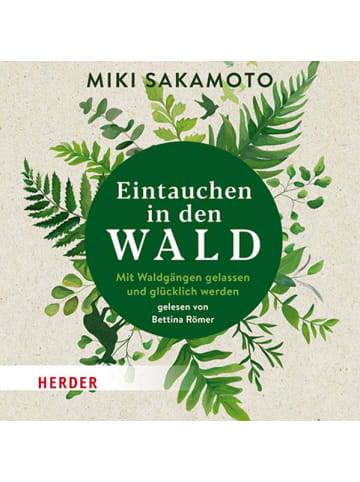 Herder Freiburg Sachbuch - Eintauchen in den Wald (Audio-CD)