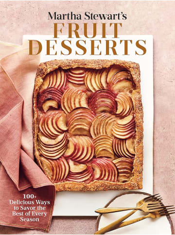 Sonstige Verlage Kochbuch - Martha Stewart's Fruit Desserts: 100+ Delicious Ways to Savor the Bes