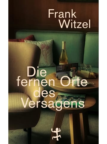 Matthes & Seitz Berlin Die fernen Orte des Versagens