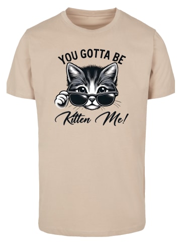 F4NT4STIC T-Shirt Kätzchen You Gotta Be Kitten Me! in sand