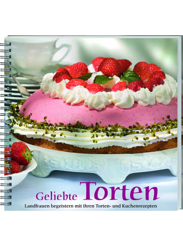 Landwirtschaftsverlag Geliebte Torten | Landfrauen begeistern mit ihren Torten- und Kuchenrezepten.