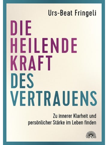 Via Nova Buch - Die heilende Kraft des Vertrauens