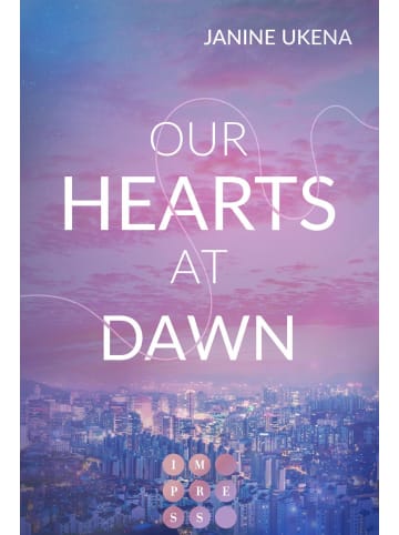 Carlsen Our Hearts at Dawn (Seoul Dreams 2) | K-Pop Star trifft auf ahnungslose...