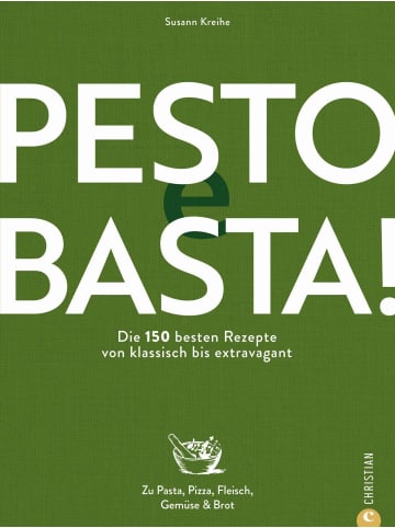 Christian Pesto e Basta! | Die 150 besten Rezepte - von klassisch bis extravagant. Zu...
